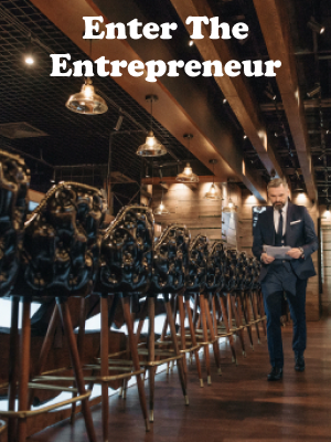 Enter The Entrepreneur